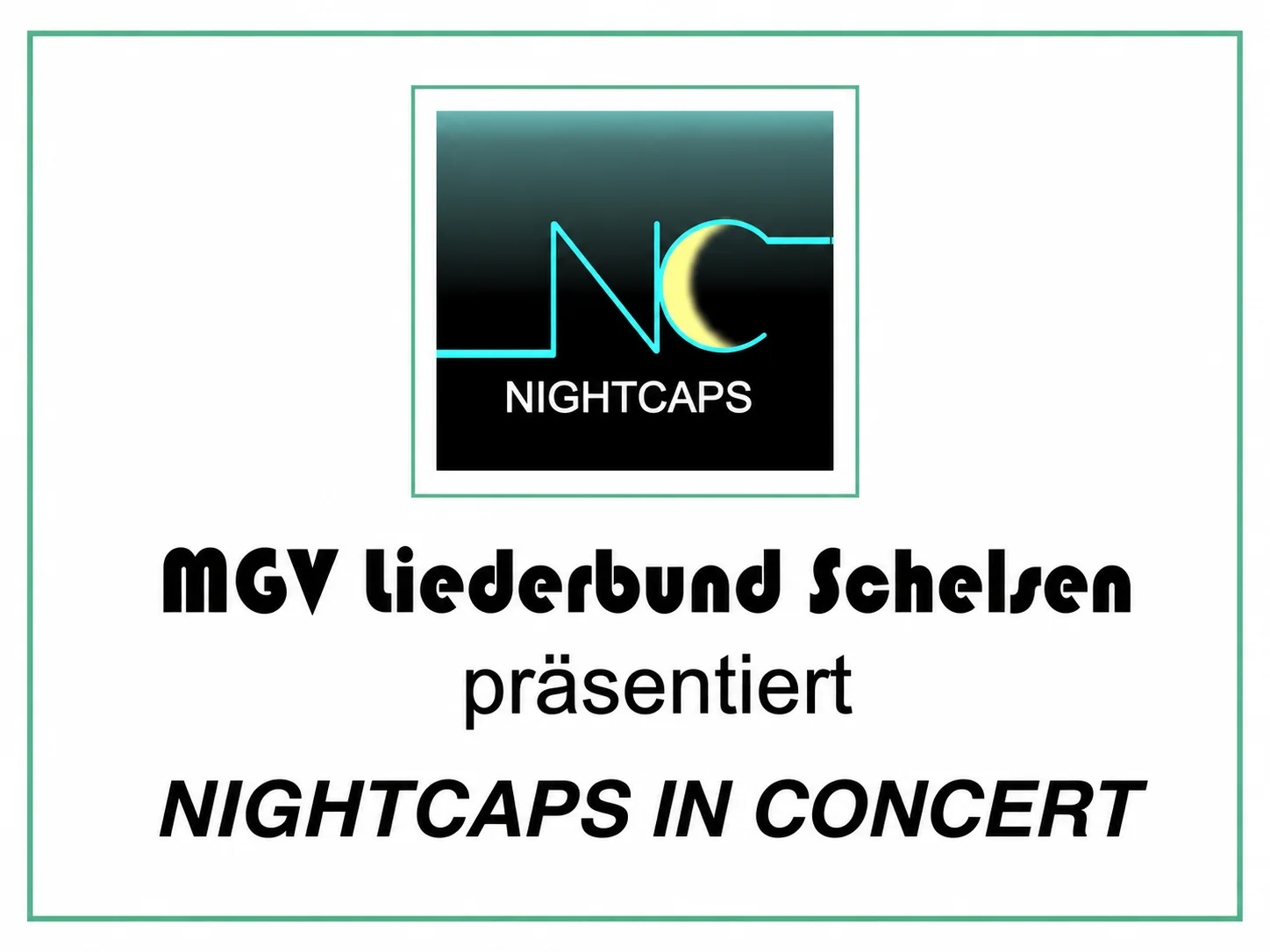 Nightcaps in Concert des MGV Liederbund Schelsen