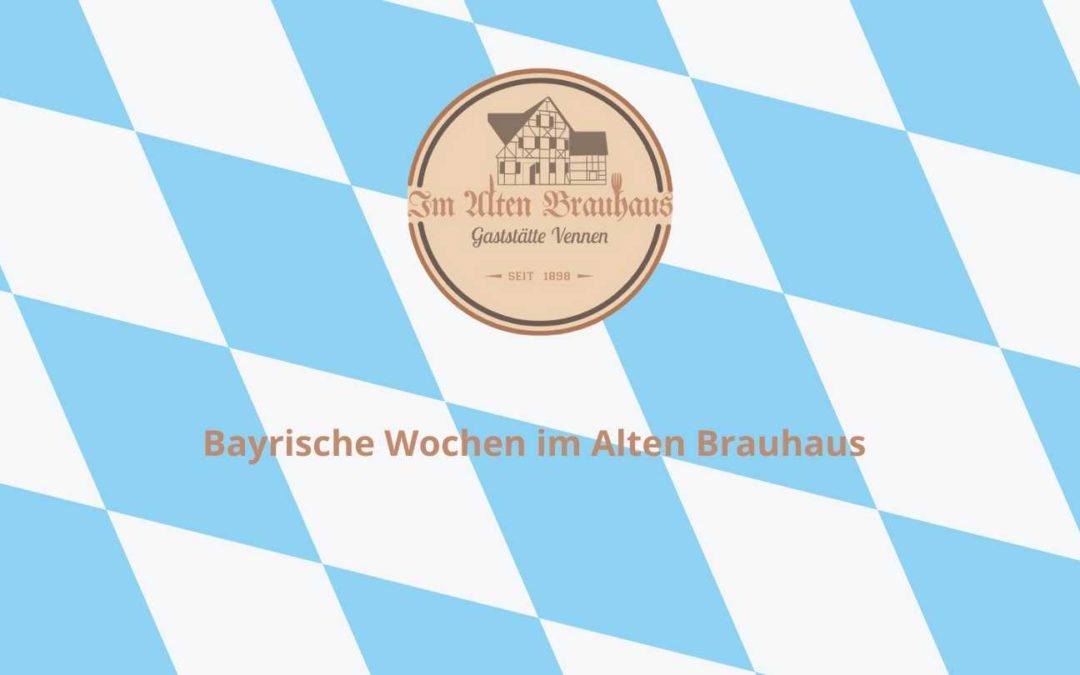 Bayrische Wochen bei uns im Brauhaus