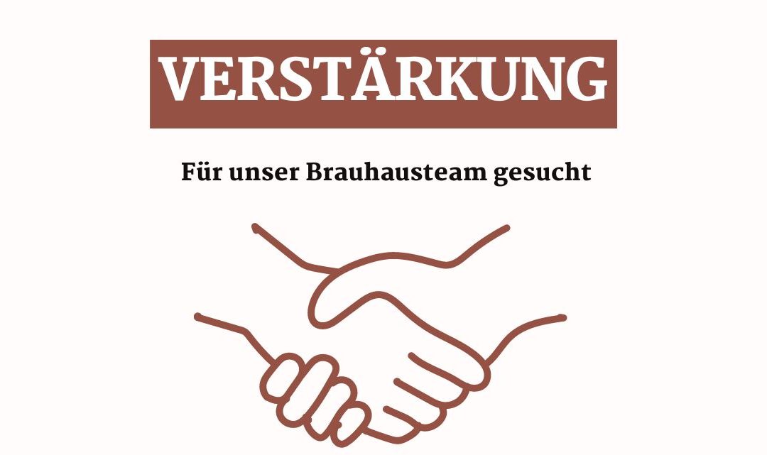 Verstärkung Für unser Brauhausteam gesucht